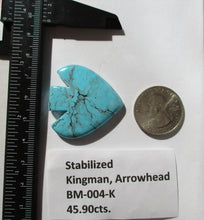 Load image into Gallery viewer, 45.9 ct. (36x36x6.5 mm) Stabilized Kingman Turquoise Arrowhead Cabochon, Gemstone, BM 004 K